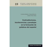 Contradicciones, incoherencias y paradojas en la formación de palabras del español: 19