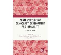 Contradictions of Democracy, Development and Inequality: A Case of India