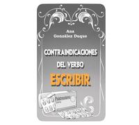Contraindicaciones del verbo escribir: poemario para escritores
