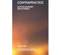 Contrapractice: Action Against Defuturing (Beyond the Modern)