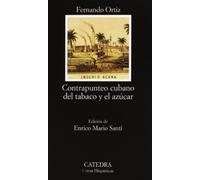 Contrapunteo cubano del tabaco y el azucar/Cuban Counterpoint of tabacco & sugar (Letras Hispanicas, 528) (Spanish Edition) by Fernando Ortiz (2002-06-30)