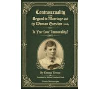 Contrasexuality with Regard to Marriage and the Woman Question (1895): Supplemented by Is "Free Love" Immorality? (1897)