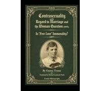 Contrasexuality with Regard to Marriage and the Woman Question (1895): Supplemented by Is "Free Love" Immorality? (1897)