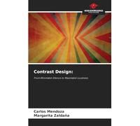 Contrast Design:: From Minimalist Silence to Maximalist Loudness