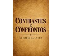 Contrastes e Confrontos: Ensaios sobre o Brasil, a República e o mundo - Edição Anotada