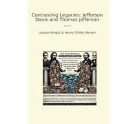 Contrasting Legacies: Jefferson Davis and Thomas Jefferson (Classic Bundles)