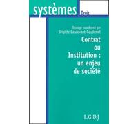 Contrat ou institution : un enjeu de société: SOUS LA DIRECTION DE BRIGITTE BASDEVANT-GAUDEMET.