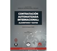 Contratación automatizada internacional: algoritmos y datos: COLECCIÓN «DERECHO INTERNACIONAL PRIVADO» (monografico)