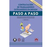 Contratación de trabajadores extranjeros en origen. Paso a paso: Guía completa de cómo contratar a personas trabajadoras extranjeras en su país de origen