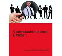 Contratación laboral. UF0341. (Gestión integrada de Recursos Humanos)