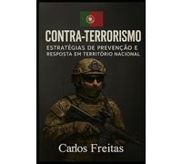 Contraterrorismo Estratégias de Prevenção e Resposta em Território Nacional