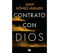 Contrato con Dios | Juan Gómez-jurado