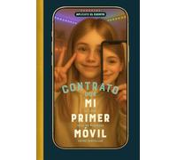 CONTRATO CON MI PRIMER MÓVIL: El libro para no perderse entre pantallas (APLÍCATE EL CUENTO | TALES FOR LIFE)