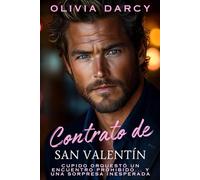 Contrato de San Valentín: Romance de Falso Noviazgo y... ¡sorpresa inesperada! (Tentación ejecutiva)