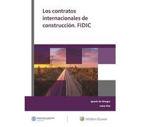 Contratos internacionales de construcción. FIDIC (WOLTERS KLUWER)