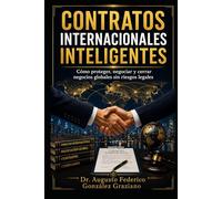 Contratos Internacionales Inteligentes: Cómo proteger, negociar y cerrar negocios globales sin riesgos legales