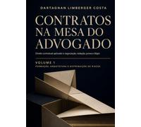 Contratos na Mesa do Advogado: Direito contratual aplicado à negociação, redação, prova e litígio