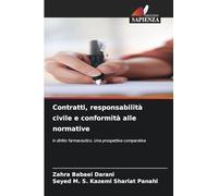 Contratti, responsabilità civile e conformità alle normative: in diritto farmaceutico. Una prospettiva comparativa