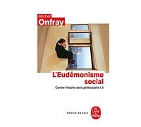 Contre-histoire de la philosophie: Tome 5, L'Eudémonisme social