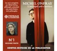Contre-histoire De La Philosophie (volume 1.2) - Larchipel Pré-chrétie