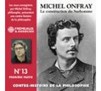 Contre-histoire De La Philosophie (Volume 13.1) - La Construction Du Surhomme