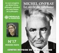 Contre-histoire De La Philosophie (Volume 17.1) - Le Siècle Du Nihilisme I