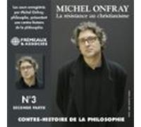 Contre-histoire De La Philosophie (volume 3.2) - La Résistance Au Chri