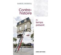 Contre-histoire du temps présent: Interrogations intempestives sur la mondialisation, la technologie, la démocratie