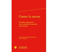 Contre la nature: Nouvelles perspectives sur la normativité naturelle chez Aristote: 20