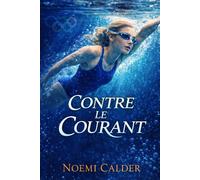 Contre Le Courant: Une romance saphique olympique de seconde chance