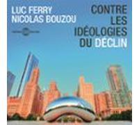 Contre Les Idéologies Du Déclin (audiolibro)