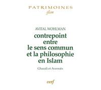 Contrepoint entre le sens commun et la philosophie en Islam: Ghazali et Averroès