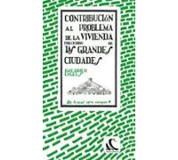 Contribución Al Problema De La Vivienda Precedido De Las Grandes Ciuda