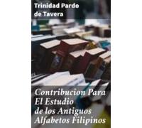 Contribucion Para El Estudio De Los Antiguos Alfabetos Filipinos (eboo