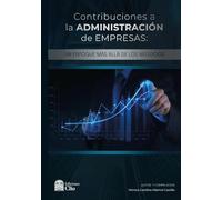 CONTRIBUCIONES A LA ADMINISTRACIÓN DE EMPRESAS:: Un enfoque más allá de los negocios