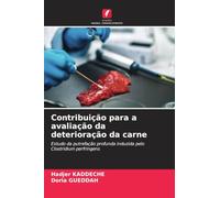 Contribuição para a avaliação da deterioração da carne: Estudo da putrefação profunda induzida pelo Clostridium perfringens