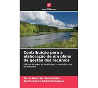 Contribuição para a elaboração de um plano de gestão dos recursos: hídricos da aldeia de Ambohibary - concelho rural de Ankazobe