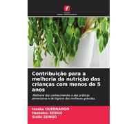 Contribuição para a melhoria da nutrição das crianças com menos de 5 anos: -Melhoria dos conhecimentos e das práticas alimentares e de higiene das mulheres grávidas.