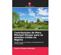 Contribuições de Mary Mitchell Slessor para as missões cristãs na Nigéria: Relevância para as mulheres contemporâneas nas missões globais