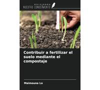 Contribuir a fertilizar el suelo mediante el compostaje