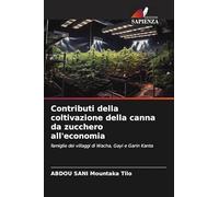 Contributi della coltivazione della canna da zucchero all'economia: famiglie dei villaggi di Wacha, Gayi e Garin Kanta