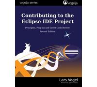 Contributing to the Eclipse IDE Project: Principles, Plug-ins and Gerrit Code Review (vogella series)