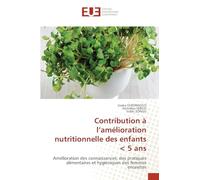 Contribution à l'amélioration nutritionnelle des enfants: Amélioration des connaissances; des pratiques alimentaires et hygiéniques des femmes enceintes