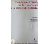 Contribution À Létude De La Féminisation De La Profession Médicale (eb