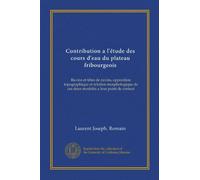 Contribution a l'étude des cours d'eau du plateau fribourgeois: Ravins et têtes de ravins, opposition topographique et relation morphologique de ces deux modelés a leur point de contact
