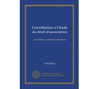Contribution à l'étude du droit d'association: associations, syndicats coopératives