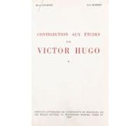 Contribution Aux Études Sur Victor Hugo (ebook)