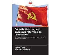 Contribution de Jyoti Basu aux réformes de l'éducation: dans le contexte socio-économique et administratif du Bengale occidental