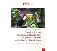 Contribution des populations locales dans la gestion des aires protégées en Centrafrique: Cas des aires protégées de Dzanga-Sangha (APDS)