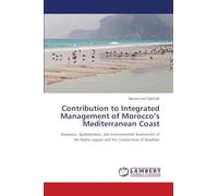 Contribution to Integrated Management of Morocco's Mediterranean Coast: Diagnosis, Spatialization, and Environmental Assessment of the Nador Lagoon and the Coastal Area of Boudinar